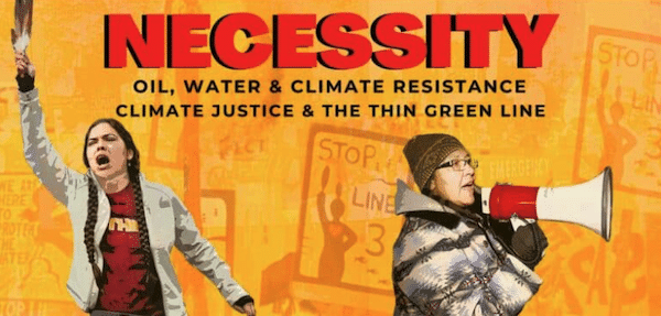 MR Online | NECESSITY A Two Part Documentary Series on Climate Resistance | MR Online